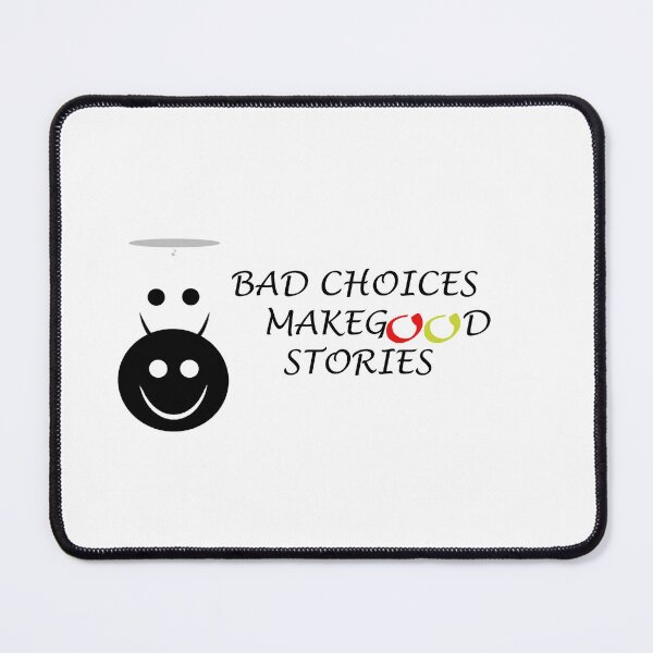 Item preview, BAD CHOICES MAKE GOOD STORIES designed and sold by dngr shop.