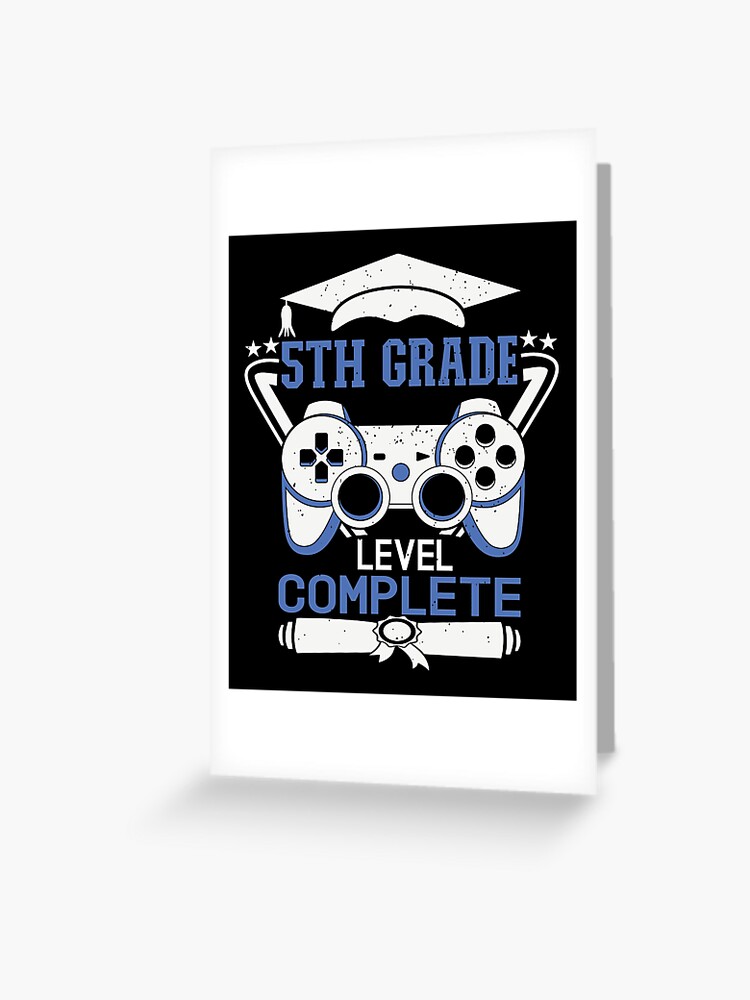 5th Grade Level Complete Design is a Cool 5th Grade Graduation" Greeting  Card for Sale by Estrytee | Redbubble