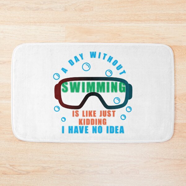 Item preview, A day without swimming is like just kidding i have no idea designed and sold by Raju-Creative.