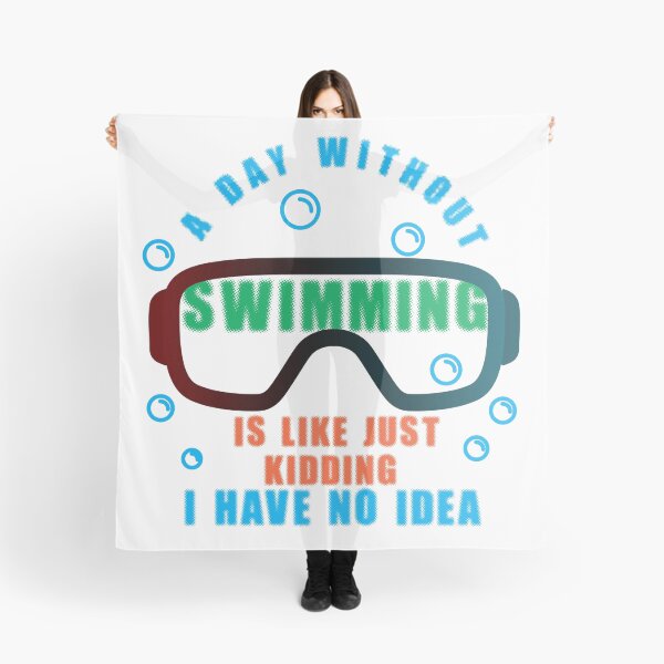 Item preview, A day without swimming is like just kidding i have no idea designed and sold by Raju-Creative.