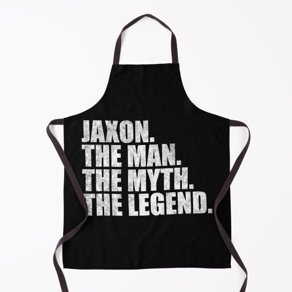 Item preview, Jaxon Name Jaxon The Man The Myth The legend designed and sold by Teelogic.