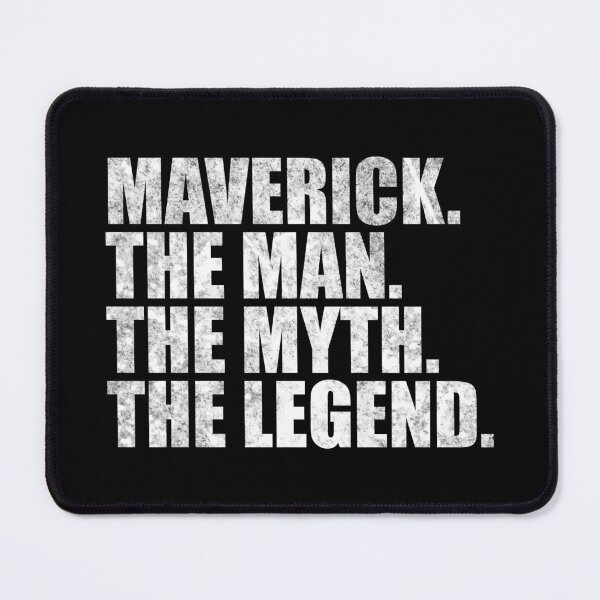 Item preview, Maverick Name Maverick The Man The Myth The legend designed and sold by Teelogic.