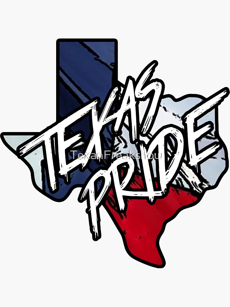 "Texas Pride" Sticker for Sale by TexanFreakshow Redbubble