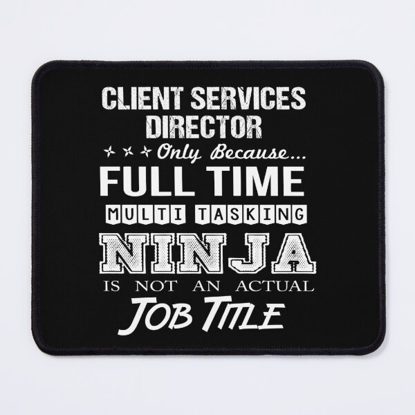 Item preview, Client Services Director T Shirt - Multitasking Ninja Job Gift Item Tee designed and sold by miraschroe.