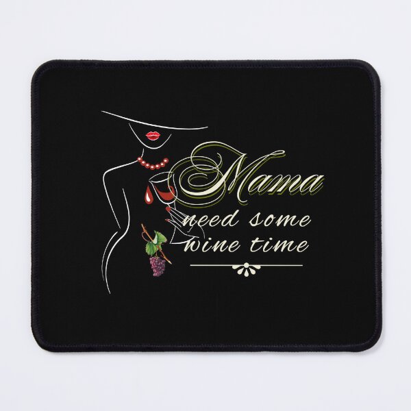 Item preview, Mama Needs Some Wine designed and sold by david parry.
