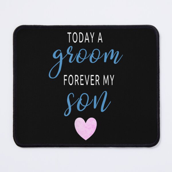Item preview, today a groom forever my son, love son, cute, happy, designed and sold by NAZIMNADIR.