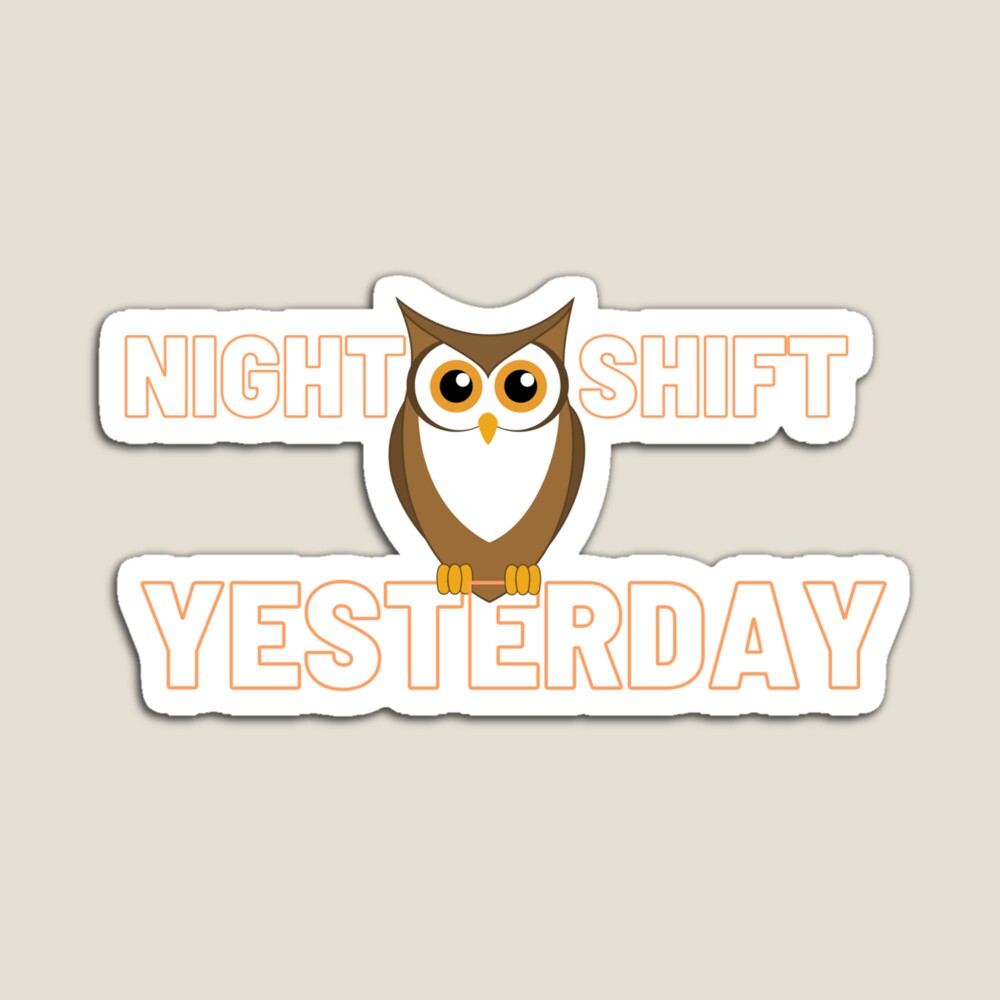 Funny Night Shift Quote Owl Graveyard Shift Cute Gift Tall T-Shirt