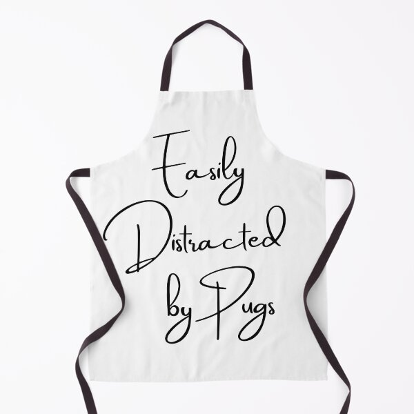 Item preview, Easily distracted by Pugs. A classic design for pug mothers and pug owners to where on national pugs day. designed and sold by Doggymadness.