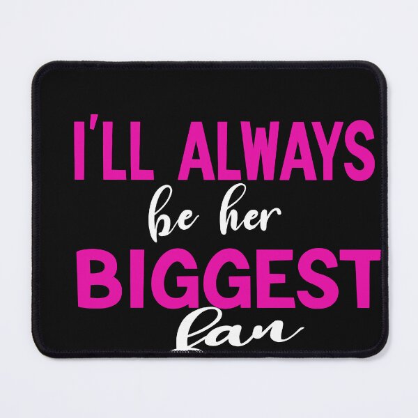 Item preview,   I'll always be her biggest fan,  Gifts For Women designed and sold by designreb.