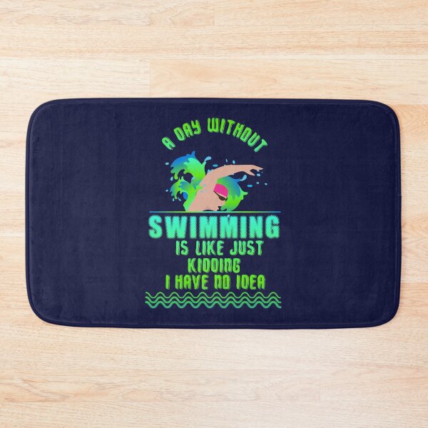 Item preview, A day without swimming is like just kidding i have no idea designed and sold by Raju-Creative.