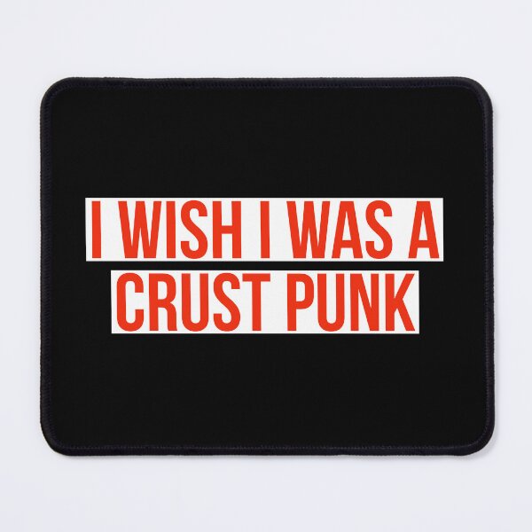 Item preview, i wish I was a crust punk  designed and sold by designeyy.