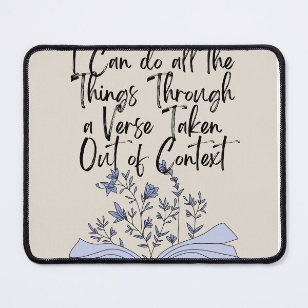 Item preview,  I Can do all the Things Through a Verse Taken Out of Context designed and sold by badretop.