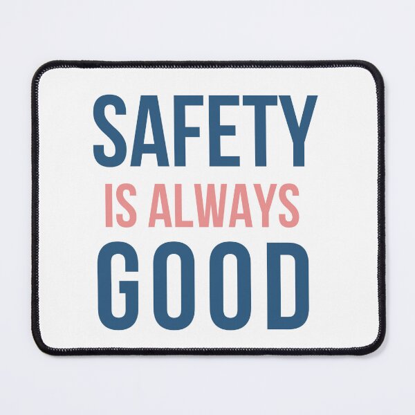 Item preview, Safety is Always Good Safety Slogans designed and sold by safelsdotcom.