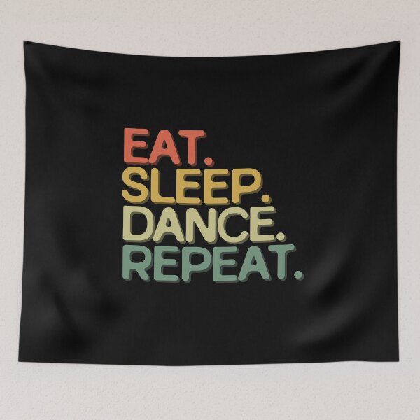 Item preview, Eat Sleep Dance Repeat - Funny Retro Vintage Colors Typography Satire designed and sold by FunnyHomeQuotes.