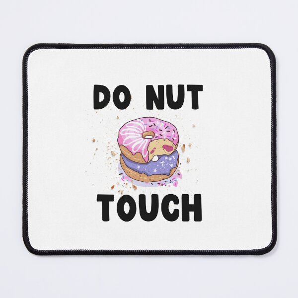 Item preview, Do Nut Touch, I Just Really love Donuts designed and sold by SportyDogShop.