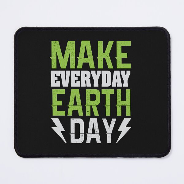 Item preview, Make Everyday Earth Day - The perfect way to say no more to climate change and help save our planet designed and sold by Desibeau.