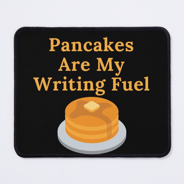 Item preview, Pancakes Are My Writing Fuel designed and sold by TheKnightWriter.
