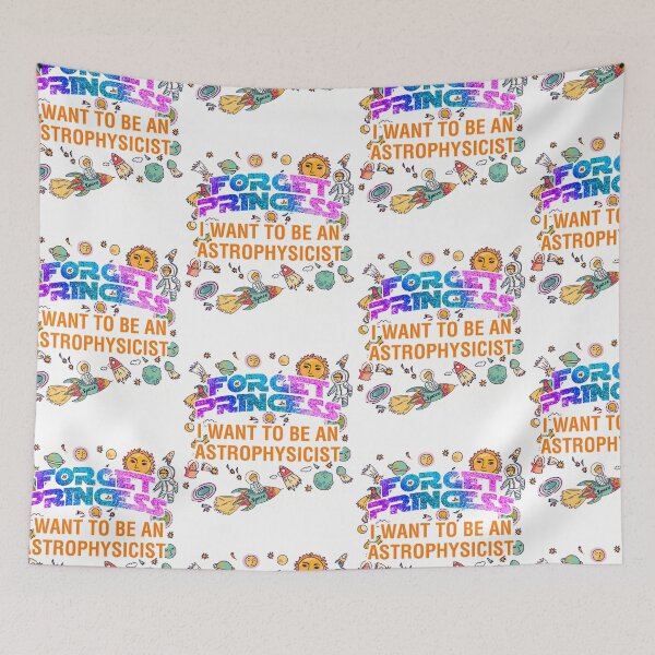Item preview, Forget princess i want to be an astrophysicist shirt designed and sold by bestdesign4u.