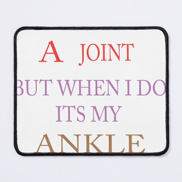 Item preview, I Don't Always Roll A Joint But When I Do It's My Ankle designed and sold by EagleArtist12.