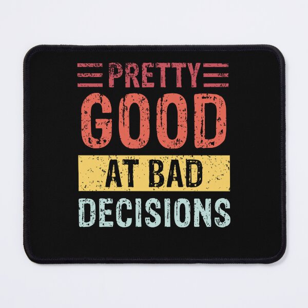 Item preview, Pretty Good At Bad Decision Gift Design designed and sold by Rachiirt.