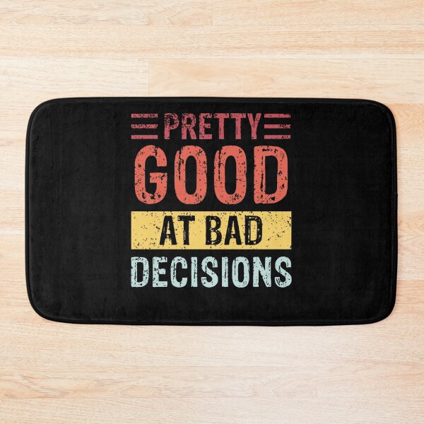 Item preview, Pretty Good At Bad Decision Gift Design designed and sold by Rachiirt.