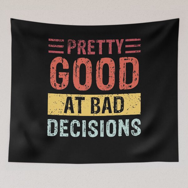 Item preview, Pretty Good At Bad Decision Gift Design designed and sold by Rachiirt.