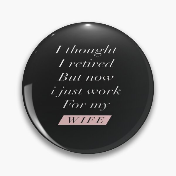 Item preview, I thought I retired But now just work for my wife designed and sold by I&H SHOP ⭐⭐⭐⭐⭐.