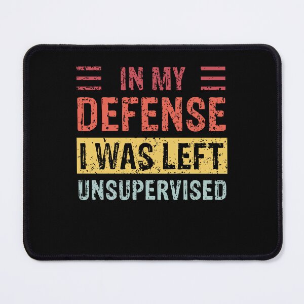 Item preview, In My Defense I Was Left Unsupervised Vintage designed and sold by Rachiirt.