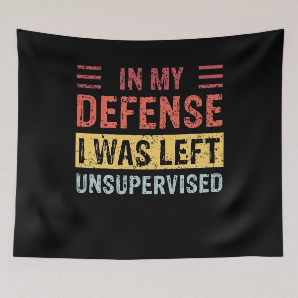Item preview, In My Defense I Was Left Unsupervised Vintage designed and sold by Rachiirt.