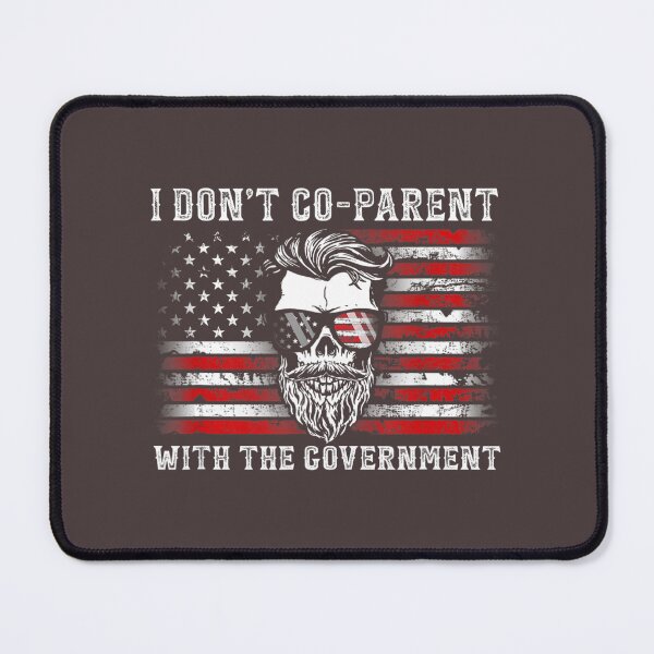 Item preview, I Don’t Co-parent With The Government designed and sold by cocanut.