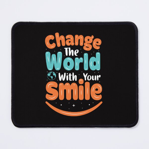 Item preview, CHANGE THE WORLD WITH THE SMILE designed and sold by placeit.
