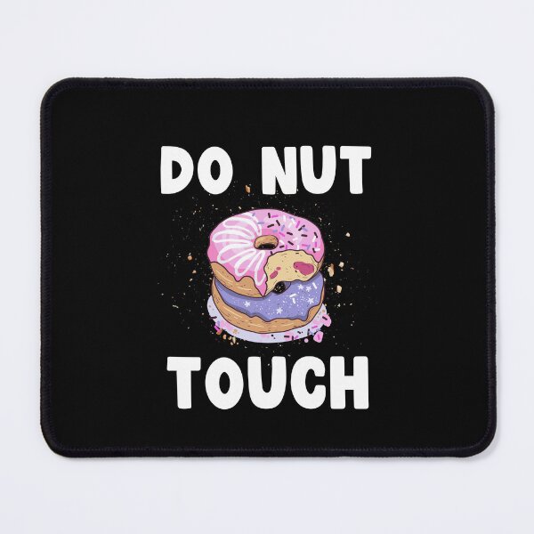 Item preview, Do Nut Touch, I Just Really love Donuts designed and sold by SportyDogShop.