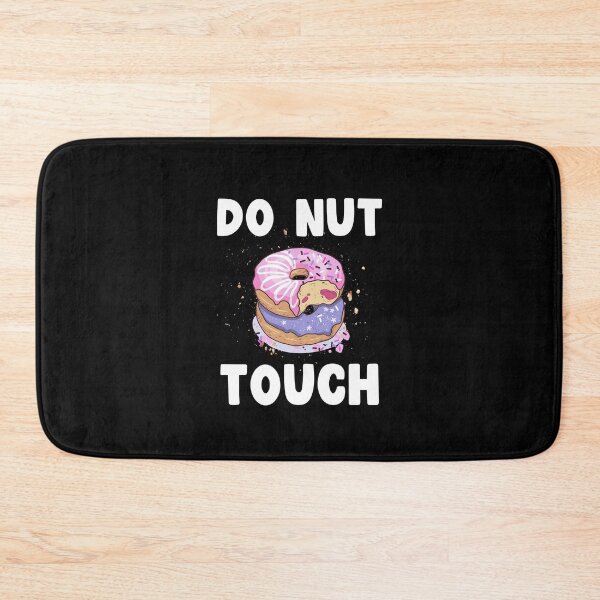 Item preview, Do Nut Touch, I Just Really love Donuts designed and sold by SportyDogShop.