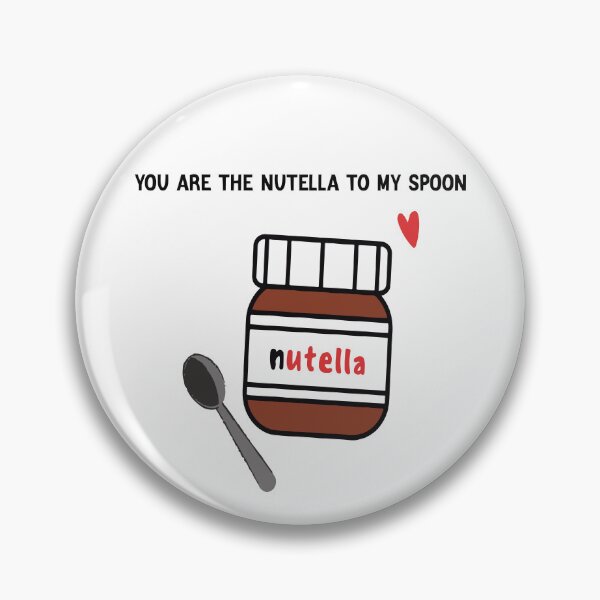 Item preview, You Are The Nutella To My Spoon designed and sold by laura-arcand.