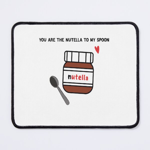 Item preview, You Are The Nutella To My Spoon designed and sold by laura-arcand.