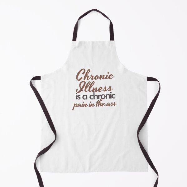 Item preview, Chronic Illness is a Chronic Pain in The Ass designed and sold by positivelyrheum.