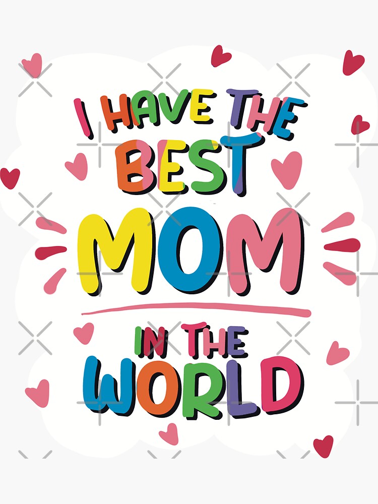 "The Best Mom In The World For Mothers Day" Sticker by JooArtPrints