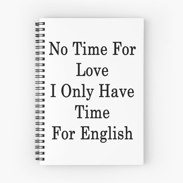 Item preview, No Time For Love I Only Have Time For English  designed and sold by supernova23.