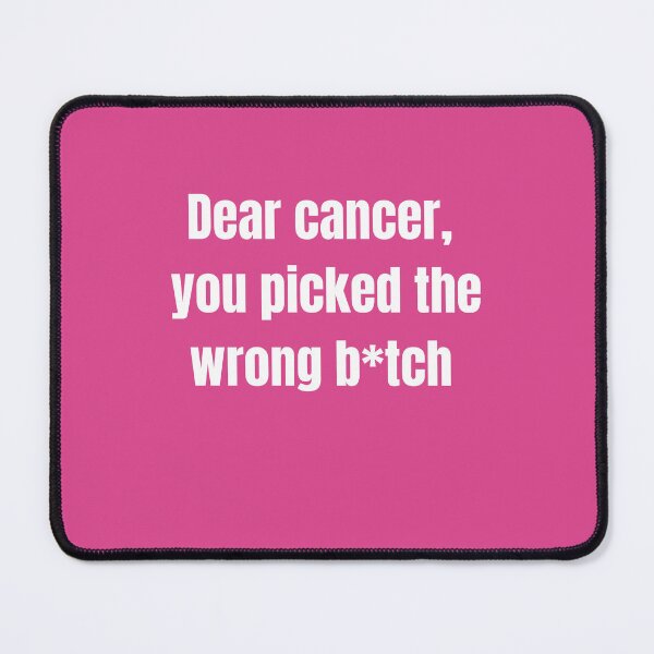 Item preview, Dear Cancer, you picked the wrong b*tch designed and sold by travelnerd.