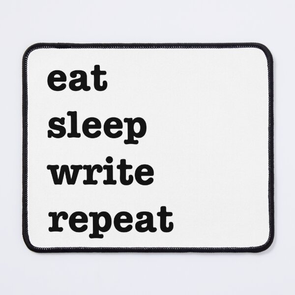 Item preview, eat, sleep, write, repeat designed and sold by PheePhi.