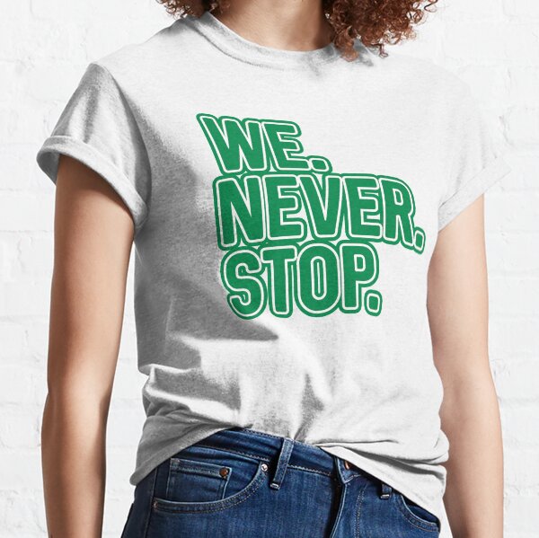 WE.NEVER.STOP, Glasgow Celtic Football Club Green and White Layered Text Design Classic T-Shirt