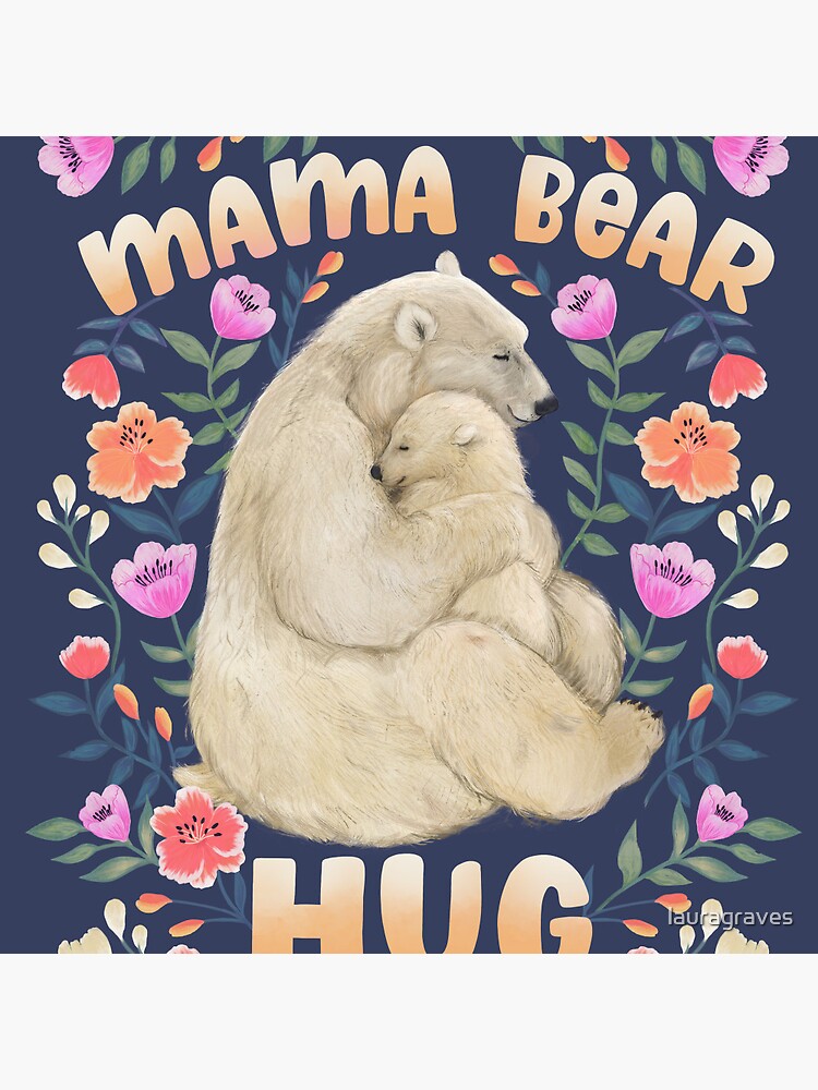 Mama Bear Hug