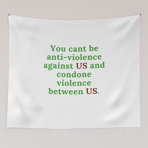Item preview, You cant be anti-violence against US and condone violence between us. designed and sold by keenikai.