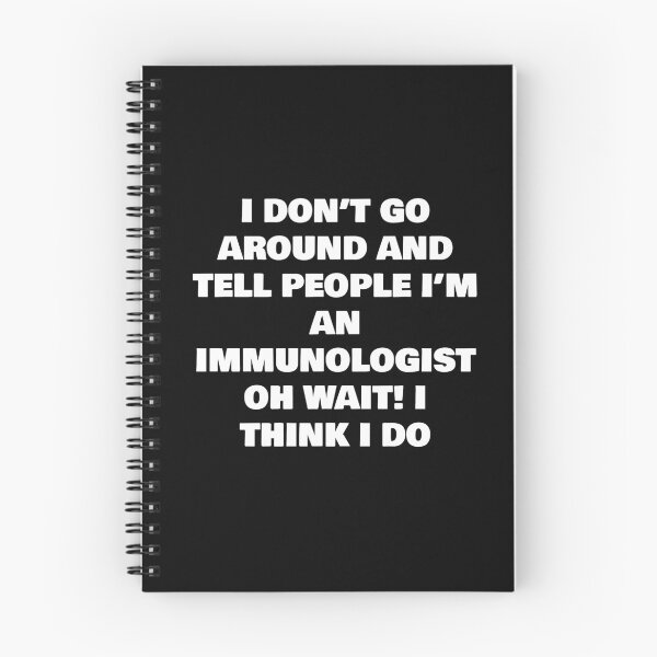 Item preview, I DON’T GO AROUND AND TELL PEOPLE I’M AN IMMUNOLOGIST  OH WAIT! I THINK I DO designed and sold by joebrad.