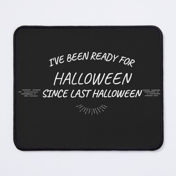 Item preview, I'VE BEEN READY FOR HALLOWEEN designed and sold by Txxmstore.