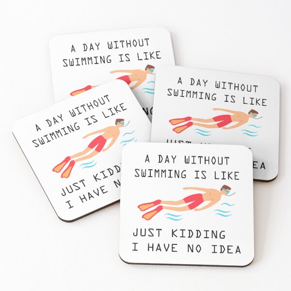 Item preview, funny a day without swimming is like just kidding i have no idea summer designed and sold by Ach B.