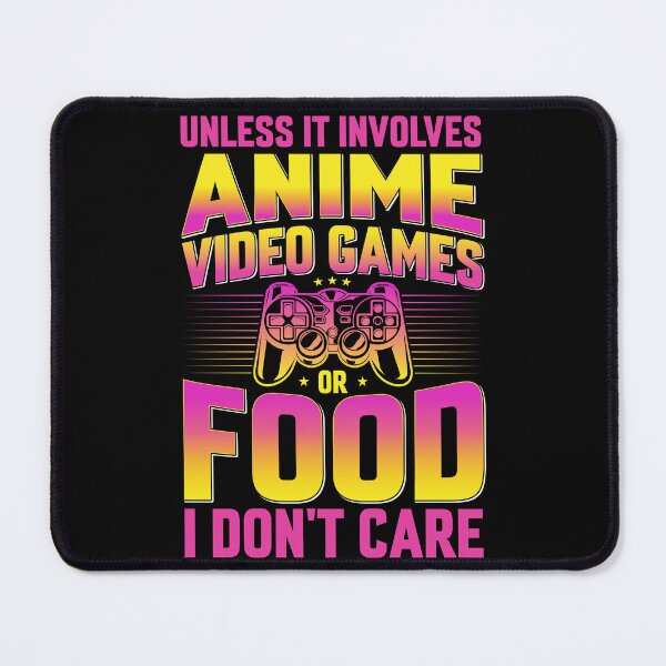 Item preview, Unless It Involves Anime Video Games or Food designed and sold by NovaAyoub.