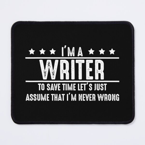 Item preview, Writer Never Wrong - I Am Writer designed and sold by ibarrbeat.
