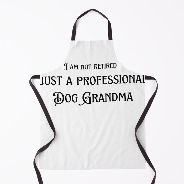 Item preview, I am not retired just a professional dog grandma.A dog grandmother who loves walking her dog. designed and sold by Doggymadness.