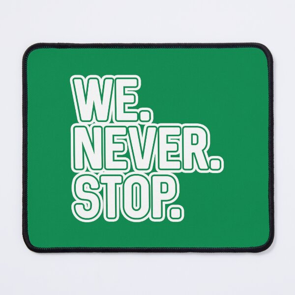 Item preview, WE.NEVER.STOP, Glasgow Celtic Football Club White and Green Layered Text Design designed and sold by MacPean.